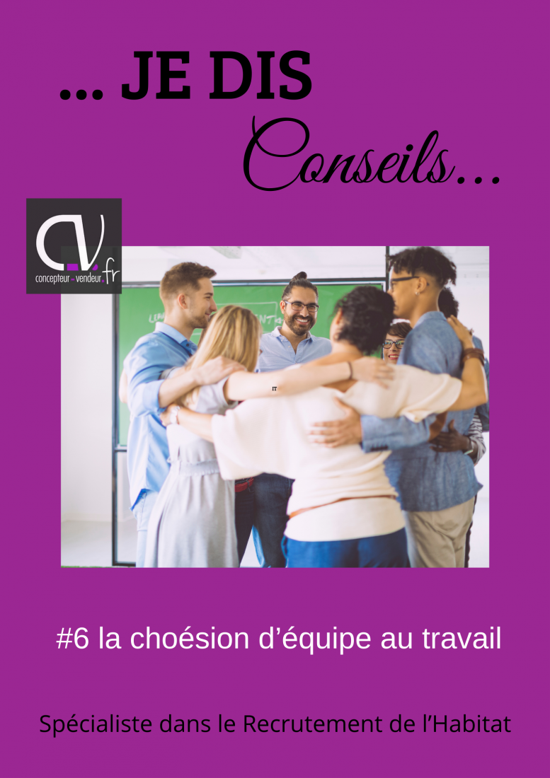 ...Je dis...Conseils... : La cohsion d'quipe au travail #6