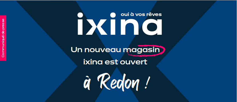 Un nouveau magasin ixina est ouvert  Redon