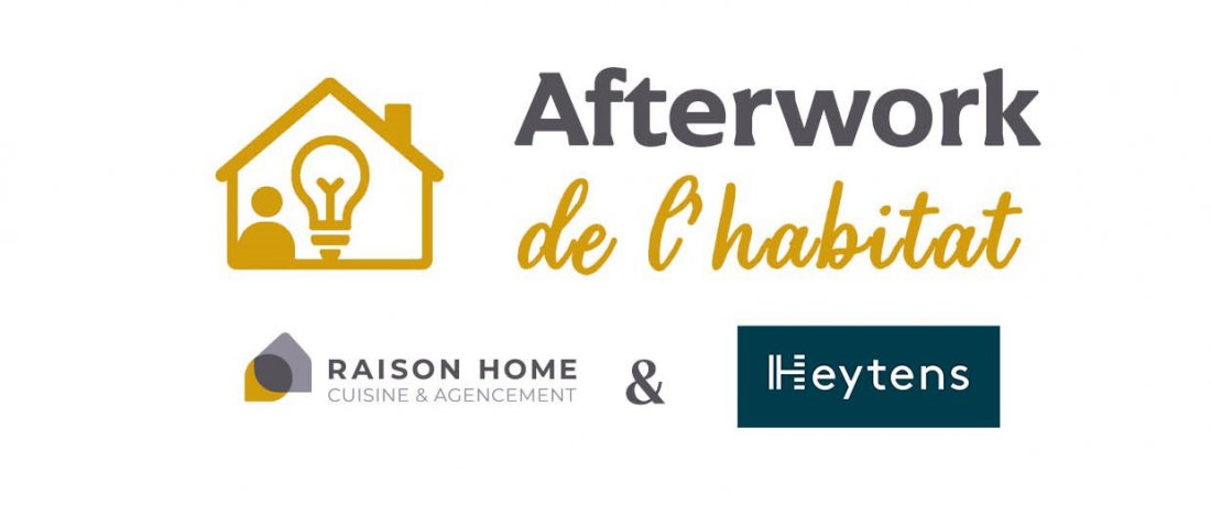 RAISON HOME & HEYTENS organisent un Afterwork de l'habitat à Bordeaux ! RAISON HOME & HEYTENS organisent un Afterwork de l'habitat à Bordeaux !