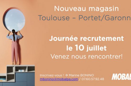Journée de recrutement à Toulouse le 10 juillet 2019 pour Ouverture Nouveau Magasin MOBALPA !